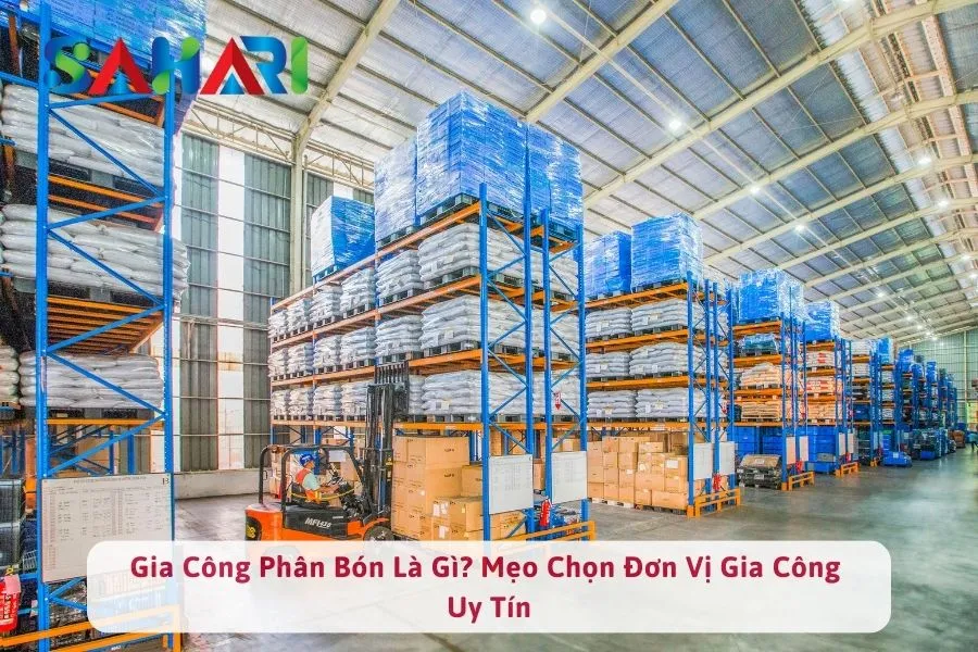 Gia Công Phân Bón Là Gì? Mẹo Chọn Đơn Vị Gia Công Uy Tín